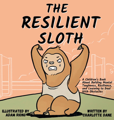 The Resilient Sloth(English, Hardcover, Dane Charlotte)