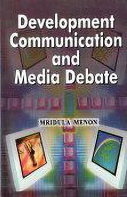 Development Communication & Media Debate(English, Hardcover, Menon Mridula)