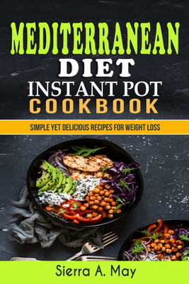 Mediterranean Diet Instant Pot Cookbook(English, Paperback, May Sierra a)