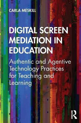 Digital Screen Mediation in Education(English, Paperback, Meskill Carla)