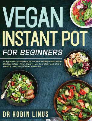 Vegan Instant Pot for Beginners(English, Hardcover, Linus Robin Dr)