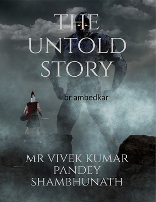 The untold story(English, Paperback, Mr Vivek Kumar Pandey Shambhunath)