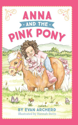 Anna and the Pink Pony(English, Hardcover, Archerd Evan)