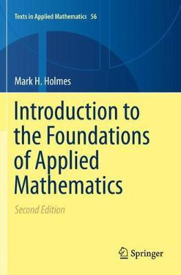 Introduction to the Foundations of Applied Mathematics(English, Paperback, Holmes Mark H.)