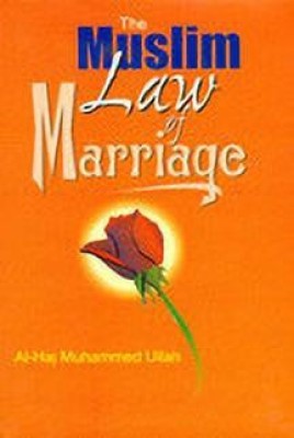 The Muslim Law of Marriage(English, Paperback, Ullah, Al-Haj Muhammad)