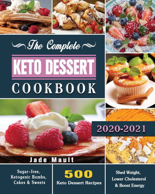 The Complete Keto Dessert Cookbook 2020(English, Paperback, Mault Jade)