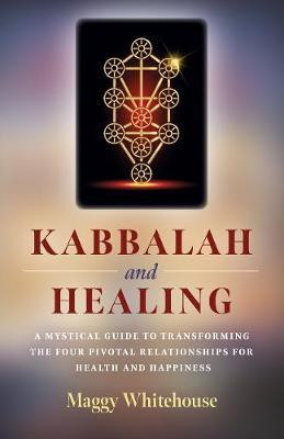 Kabbalah and Healing(English, Paperback, Whitehouse Maggy)