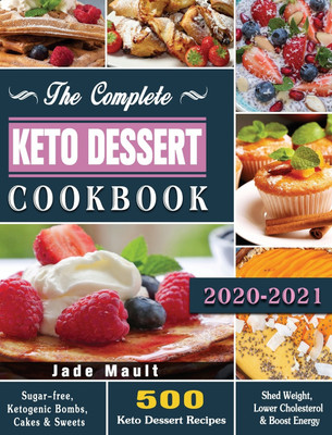 The Complete Keto Dessert Cookbook 2020(English, Hardcover, Mault Jade)