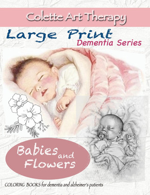Babies and Flowers Coloring books for Dementia and Alzheimer's patients(English, Paperback, Art Therapy Colette)