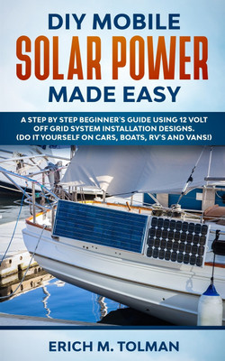 DIY Mobile Solar Power Made Easy(English, Paperback, Tolman Erich M)