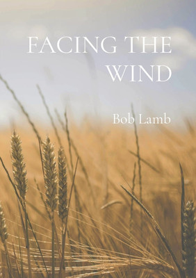 Facing the Wind(English, Paperback, Lamb Bob)