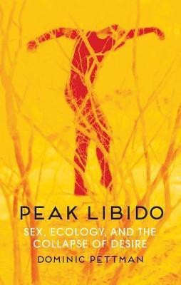 Peak Libido(English, Hardcover, Pettman Dominic)