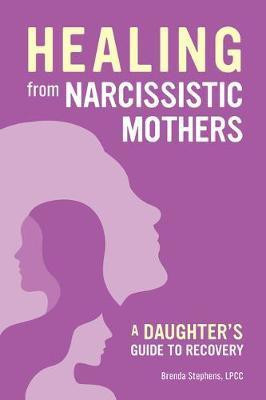 Recovering from Narcissistic Mothers(English, Paperback, LPCC Brenda Stephens)