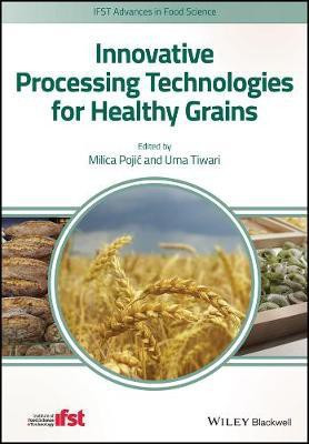 Innovative Processing Technologies for Healthy Grains(English, Hardcover, unknown)