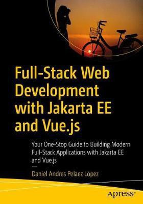 Full-Stack Web Development with Jakarta EE and Vue.js(English, Paperback, Lopez Daniel Andres Pelaez)