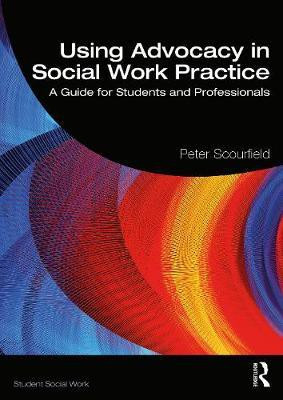 Using Advocacy in Social Work Practice(English, Paperback, Scourfield Peter)