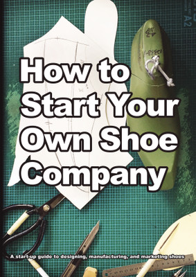 How To Start Your Own Shoe Company  - A start-up guide to designing, manufacturing, and marketing shoes.(Paperback, Wade Motawi)