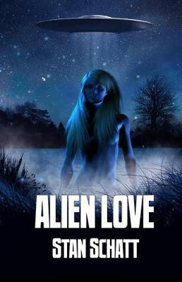 Alien Love(English, Paperback, Schatt Stan)