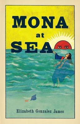 Mona At Sea(English, Paperback, James Elizabeth Gonzalez)
