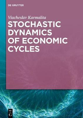 Stochastic Dynamics of Economic Cycles(English, Electronic book text, Karmalita Viacheslav)
