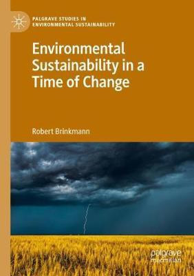 Environmental Sustainability in a Time of Change(English, Paperback, Brinkmann Robert)