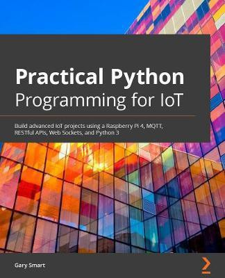 Practical Python Programming for IoT(English, Paperback, Smart Gary)