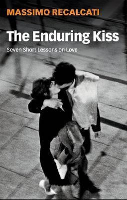 The Enduring Kiss(English, Paperback, Recalcati Massimo)