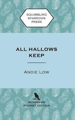 All Hallows Keep(English, Paperback, Low Andie)