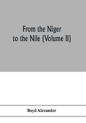 From the Niger to the Nile (Volume II)(English, Paperback, Alexander Boyd)