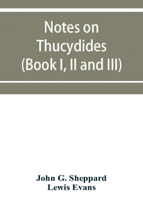 Notes on Thucydides (Book I, II and III)(English, Paperback, G Sheppard John)