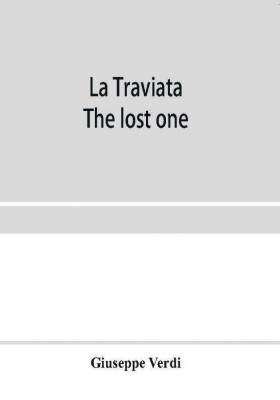 La traviata; The lost one(English, Paperback, Verdi Giuseppe)