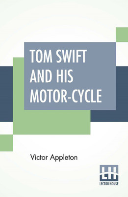 Tom Swift And His Motor-Cycle(English, Paperback, Appleton Victor)