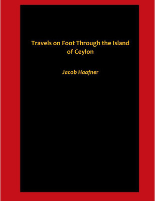 Travels on Foot Through the Island of Ceylon(Hardcover, Jacob Haafner)