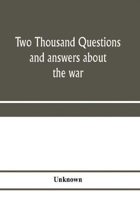 Two thousand questions and answers about the war(English, Paperback, unknown)