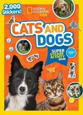 National Geographic Kids Cats and Dogs Super Sticker Activity Book(English, Paperback, Kids National Geographic)