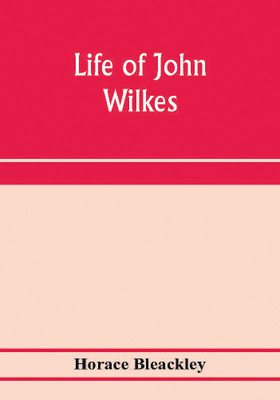 Life of John Wilkes(English, Paperback, Bleackley Horace)