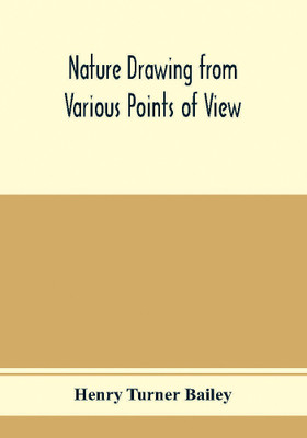 Nature drawing from various points of view(English, Paperback, Turner Bailey Henry)
