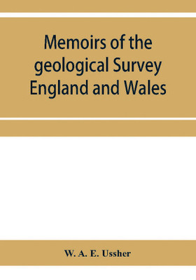 Memoirs of the geological Survey England and Wales; The geology of the country around Torquay. (Explanation of sheet 350)(English, Paperback, A E Ussher W)