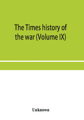 The Times history of the war (Volume IX)(English, Paperback, unknown)