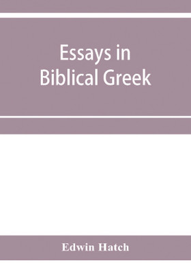 Essays in Biblical Greek(English, Paperback, Hatch Edwin)