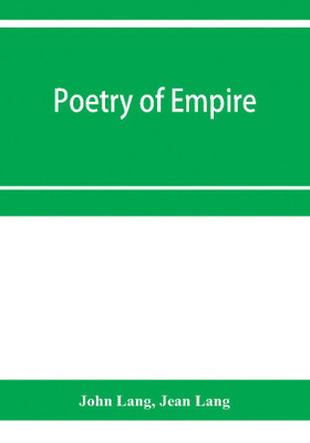 Poetry of empire; nineteen centuries of British history(English, Paperback, Lang John)