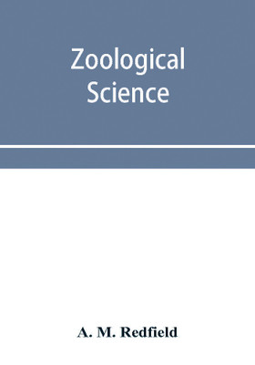 Zoölogical science; or, Nature in living forms, illustrated by numerous plates. Adapted to elucidate the chart of the animal kingdom(English, Paperback, M Redfield A)