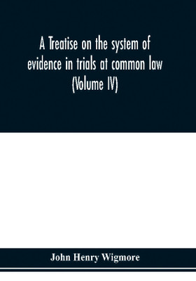 A treatise on the system of evidence in trials at common law(English, Paperback, Henry Wigmore John)