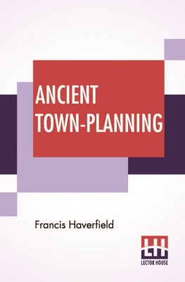 Ancient Town-Planning(English, Paperback, Haverfield Francis)