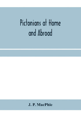 Pictonians at home and abroad(English, Paperback, P Macphie J)