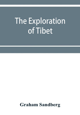 The exploration of Tibet(English, Paperback, Sandberg Graham)