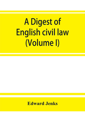 A Digest of English civil law (Volume I)(English, Paperback, Jenks Edward)