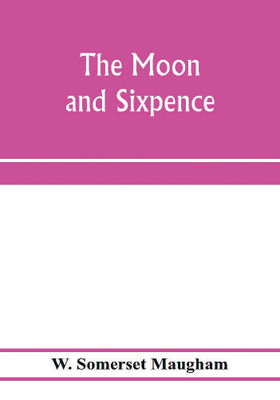 The moon and sixpence(English, Paperback, Somerset Maugham W)