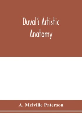 Duval's artistic anatomy; completely revised, with additional original illustrations(English, Paperback, Melville Paterson A)
