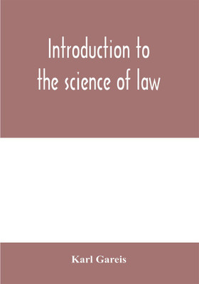 Introduction to the science of law; systematic survey of the law and principles of legal study(English, Paperback, Gareis Karl)